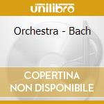 Orchestra - Bach cd musicale di Gustav Leonhardt