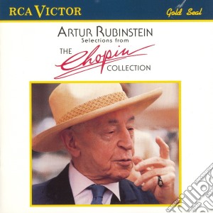 Fryderyk Chopin - Artur Rubinstein: Selections From The Chopin Collection cd musicale di Arthur Rubinstein