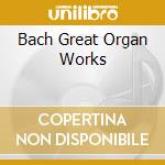 Bach Great Organ Works cd musicale di Virgil Fox
