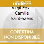 Virgil Fox - Camille Saint-Saens cd