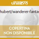 Schubert/wanderer-fantasie cd