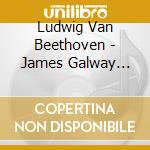 Ludwig Van Beethoven - James Galway Plays cd