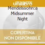 Mendelssohn:a Midsummer Night cd
