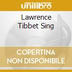 Lawrence Tibbet Sing cd musicale di Lawrence Tibbett