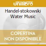 Handel-stokowski Water Music cd