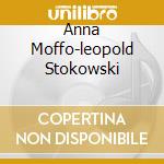 Anna Moffo-leopold Stokowski cd musicale di Leopold Stokowski