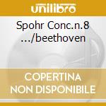 Spohr Conc.n.8 .../beethoven cd