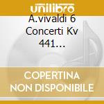 A.vivaldi 6 Concerti Kv 441... cd