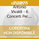 Antonio Vivaldi - 6 Concerti Per Flauto cd