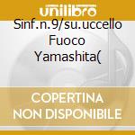 Sinf.n.9/su.uccello Fuoco Yamashita( cd
