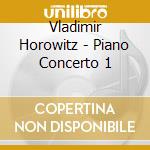 Vladimir Horowitz - Piano Concerto 1 cd