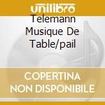 Telemann Musique De Table/pail cd