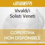 Vivaldi/i Solisti Veneti cd musicale di Scimone Claudio