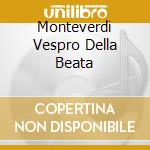 Monteverdi Vespro Della Beata cd