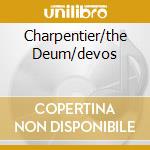Charpentier/the Deum/devos cd musicale di Louis Devos