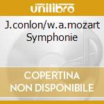 J.conlon/w.a.mozart Symphonie cd musicale di James Conlon