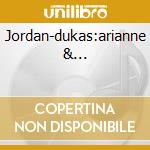 Jordan-dukas:arianne &... cd musicale di Armin Jordan
