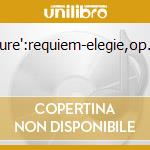 Faure':requiem-elegie,op.24 cd