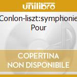 Conlon-liszt:symphonie Pour cd
