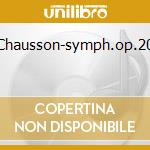 Chausson-symph.op.20 cd
