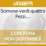 Scimone-verdi:quattro Pezzi... cd