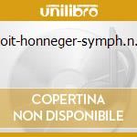 Dutoit-honneger-symph.n.2-4 cd musicale di Charles Dutoit