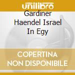Gardiner Haendel Israel In Egy cd