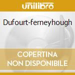 Dufourt-ferneyhough cd musicale di Pierre Boulez