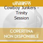 Cowboy Junkers - Trinity Session cd