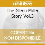 The Glenn Miller Story Vol.3 cd musicale di Glenn Miller