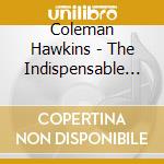 Coleman Hawkins - The Indispensable (2 Cd) cd musicale di Coleman Hawkins