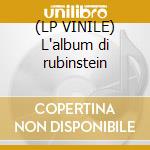 (LP VINILE) L'album di rubinstein lp vinile di Arthur Rubinstein