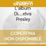 L'album Di...elvis Presley cd