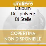 L'album Di...polvere Di Stelle cd