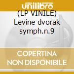 (LP VINILE) Levine dvorak symph.n.9 lp vinile di James Levine