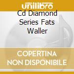 Cd Diamond Series Fats Waller cd musicale di Terminal Video