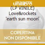 (LP VINILE) Love&rockets 'earth sun moon' cd