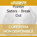 Pointer Sisters - Break Out cd
