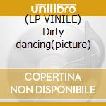 (LP VINILE) Dirty dancing(picture) cd