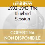 1932-1943 The Bluebird Session cd