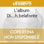 L'album Di...h.belafonte cd