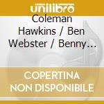 Coleman Hawkins / Ben Webster / Benny Carter - Three Greay Swing Saxophones cd