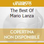 The Best Of Mario Lanza cd musicale di LANZA MARIO