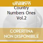 Country Numbers Ones Vol.2 cd musicale di ARTISTI VARI