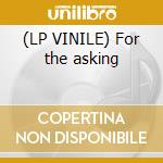 (LP VINILE) For the asking cd