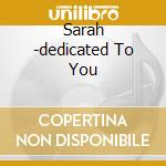 Sarah -dedicated To You cd