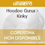 Hoodoo Gurus - Kinky cd