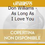Don Williams - As Long As I Love You cd