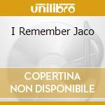 I Remember Jaco cd musicale di Bob Mintzer