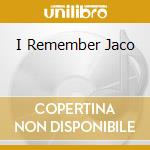 I Remember Jaco cd